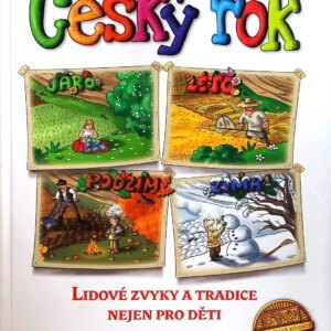 Český rok - Lidové zvyky a tradice nejen pro děti